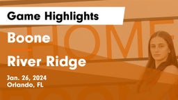 Boone  vs River Ridge  Game Highlights - Jan. 26, 2024