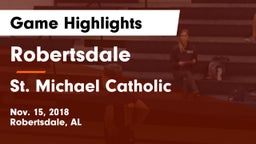Robertsdale  vs St. Michael Catholic  Game Highlights - Nov. 15, 2018