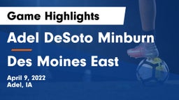 Adel DeSoto Minburn vs Des Moines East  Game Highlights - April 9, 2022