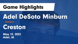 Adel DeSoto Minburn vs Creston  Game Highlights - May 19, 2022