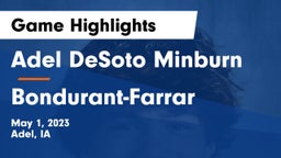 Adel DeSoto Minburn vs Bondurant-Farrar  Game Highlights - May 1, 2023