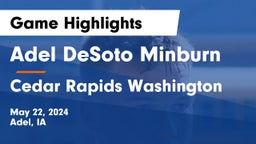 Adel DeSoto Minburn vs Cedar Rapids Washington  Game Highlights - May 22, 2024