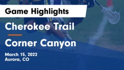 Cherokee Trail  vs Corner Canyon  Game Highlights - March 15, 2022