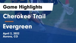 Cherokee Trail  vs Evergreen  Game Highlights - April 2, 2022