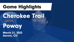 Cherokee Trail  vs Poway  Game Highlights - March 21, 2023