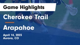 Cherokee Trail  vs Arapahoe  Game Highlights - April 14, 2023