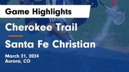 Cherokee Trail  vs Santa Fe Christian  Game Highlights - March 21, 2024