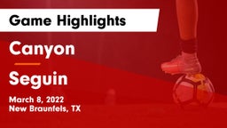 Canyon  vs Seguin  Game Highlights - March 8, 2022