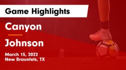 Canyon  vs Johnson  Game Highlights - March 15, 2022