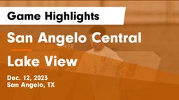 San Angelo Central  vs Lake View  Game Highlights - Dec. 12, 2023