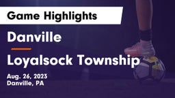 Danville  vs Loyalsock Township  Game Highlights - Aug. 26, 2023