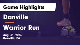 Danville  vs Warrior Run  Game Highlights - Aug. 31, 2023