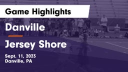 Danville  vs Jersey Shore Game Highlights - Sept. 11, 2023