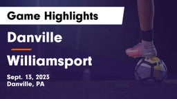 Danville  vs Williamsport  Game Highlights - Sept. 13, 2023