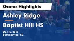 Ashley Ridge  vs Baptist Hill HS Game Highlights - Dec. 5, 2017