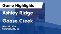 Ashley Ridge  vs Goose Creek  Game Highlights - Nov. 30, 2018