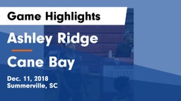 Ashley Ridge  vs Cane Bay  Game Highlights - Dec. 11, 2018
