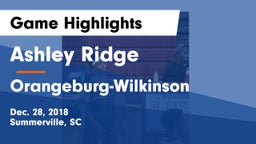 Ashley Ridge  vs Orangeburg-Wilkinson  Game Highlights - Dec. 28, 2018
