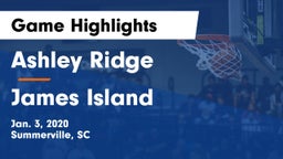 Ashley Ridge  vs James Island  Game Highlights - Jan. 3, 2020