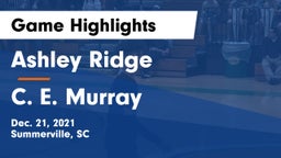 Ashley Ridge  vs C. E. Murray Game Highlights - Dec. 21, 2021