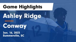 Ashley Ridge  vs Conway  Game Highlights - Jan. 16, 2023