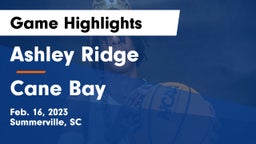 Ashley Ridge  vs Cane Bay  Game Highlights - Feb. 16, 2023