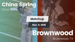 Matchup: China Spring High vs. Brownwood  2018