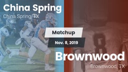 Matchup: China Spring High vs. Brownwood  2019