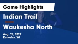 Indian Trail  vs Waukesha North Game Highlights - Aug. 26, 2023