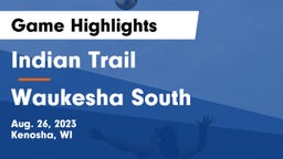 Indian Trail  vs Waukesha South  Game Highlights - Aug. 26, 2023