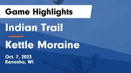 Indian Trail  vs Kettle Moraine  Game Highlights - Oct. 7, 2023