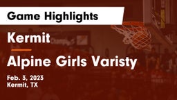 Kermit  vs Alpine Girls Varisty Game Highlights - Feb. 3, 2023