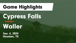 Cypress Falls  vs Waller  Game Highlights - Jan. 6, 2024