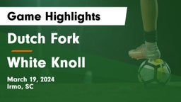 Dutch Fork  vs White Knoll  Game Highlights - March 19, 2024