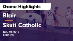 Blair  vs Skutt Catholic  Game Highlights - Jan. 10, 2019