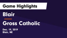 Blair  vs Gross Catholic  Game Highlights - Dec. 19, 2019