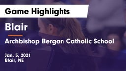 Blair  vs Archbishop Bergan Catholic School Game Highlights - Jan. 5, 2021