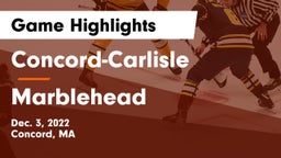 Concord-Carlisle  vs Marblehead  Game Highlights - Dec. 3, 2022