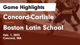 Concord-Carlisle  vs Boston Latin School Game Highlights - Feb. 1, 2023