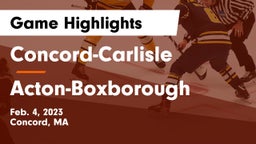 Concord-Carlisle  vs Acton-Boxborough  Game Highlights - Feb. 4, 2023