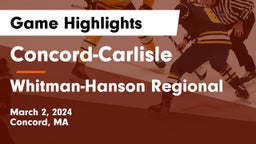 Concord-Carlisle  vs Whitman-Hanson Regional  Game Highlights - March 2, 2024