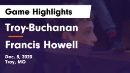 Troy-Buchanan  vs Francis Howell  Game Highlights - Dec. 8, 2020
