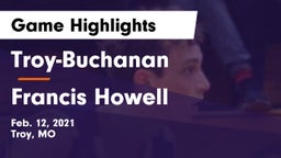 Troy-Buchanan  vs Francis Howell  Game Highlights - Feb. 12, 2021