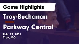 Troy-Buchanan  vs Parkway Central  Game Highlights - Feb. 23, 2021