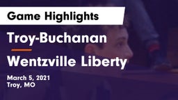 Troy-Buchanan  vs Wentzville Liberty  Game Highlights - March 5, 2021