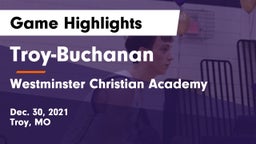 Troy-Buchanan  vs Westminster Christian Academy Game Highlights - Dec. 30, 2021