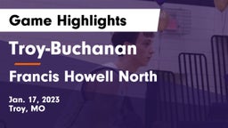 Troy-Buchanan  vs Francis Howell North  Game Highlights - Jan. 17, 2023