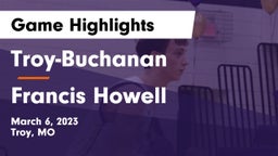 Troy-Buchanan  vs Francis Howell  Game Highlights - March 6, 2023