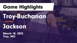 Troy-Buchanan  vs Jackson  Game Highlights - March 18, 2023