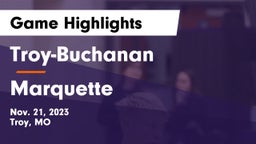 Troy-Buchanan  vs Marquette  Game Highlights - Nov. 21, 2023